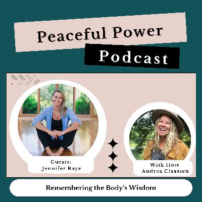 Jennifer Raye on Remembering Your Body's Wisdom Jennifer Raye on Remembering Your Body's Wisdom