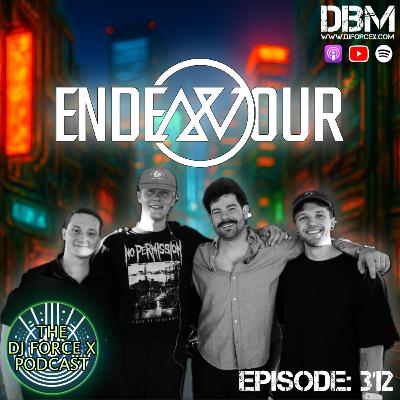 Metalcore Meets Drum & Bass: Remix Culture & Sonic Risk with Endeavour | The DJ Force X Podcast EP. 312