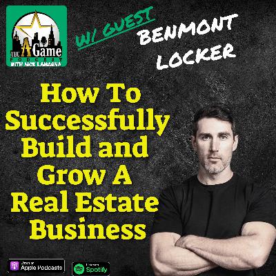 How To Successfully Build and Grow A Real Estate Business | Benmont Locker