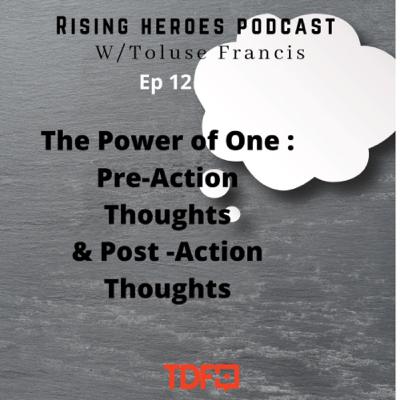 The Power of One : Pre-Action Thoughts & Post -Action Thoughts