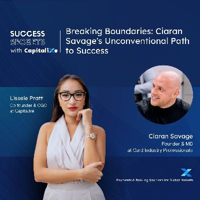 Breaking Boundaries: Ciaran Savage's Unconventional Path to Success
