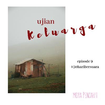 #keluarga #episode9 #30haribersuara