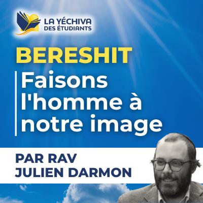 Bereshit, Faisons l'homme à notre image Bereshit, Faisons l'homme à notre image