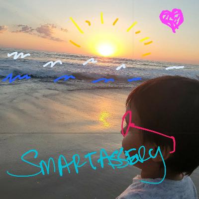 15. My Son and Things | Smartassery Ep. 15