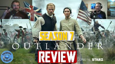 Outlander Season 7: Season Review and Ep 13-16 Recap and Spoiler Discussion