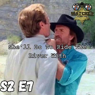 S2 E7 She'll Do to Ride the River With