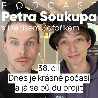 38. díl - Dnes je krásné počasí a já se půjdu projít 38. díl - Dnes je krásné počasí a já se půjdu projít