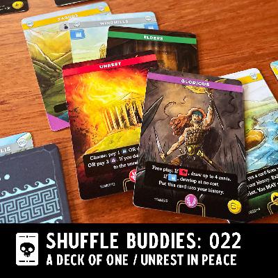 Episode 022: A Deck of One / Unrest In Peace