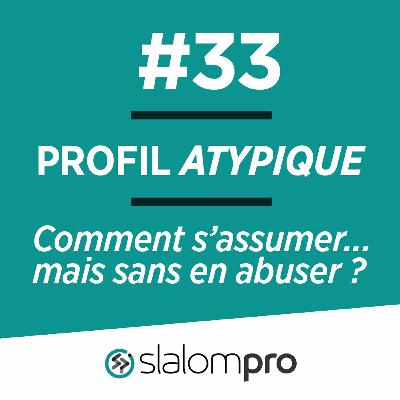 Profil atypique : Comment s'assumer... mais sans en abuser ? Profil atypique : Comment s'assumer... mais sans en abuser ?