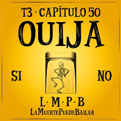 OUIJA - Cap 50. OUIJA - Cap 50.