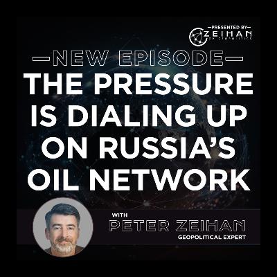The Pressure Is Dialing Up on Russia’s Oil Network || Peter Zeihan