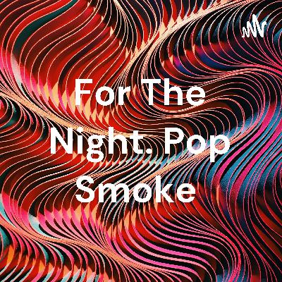 Critica cancion for the night de PopSmoke.