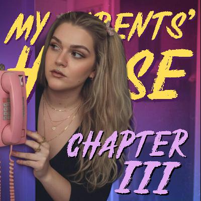 My Parents' House: Chapter III - The Unbroken Glass