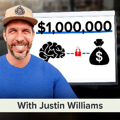 Secret #1 of the Millionaire Mind: Anyone Can Create Wealth With Justin Williams (MU Classic)