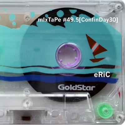 mIxTaPe #49.5 [Groovy_ConfinDay30]
