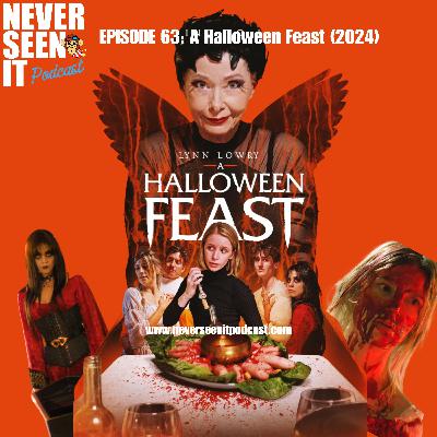 Never Seen It Podcast — Episode 63 A Halloween Feast (2024) Never Seen It Podcast — Episode 63 A Halloween Feast (2024)
