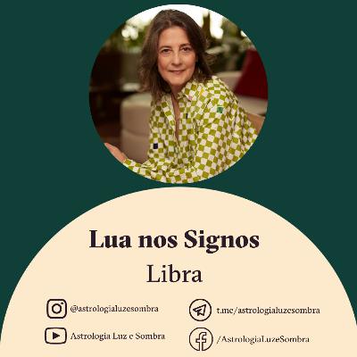 A Lua Nos Signos - Libra - Cláudia Lisboa