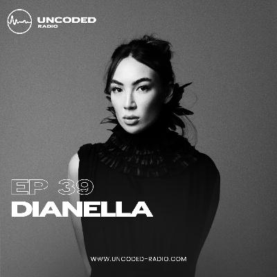 EP39 — Uncoded Radio presents Switch Code: Podcast DJ — Dianella [Indie Dance & Melodic Techno]