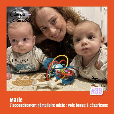 À 2 VOIX #39 - MARIE, VIVRE UN ACCOUCHEMENT GÉMELLAIRE MIXTE À 2 VOIX #39 - MARIE, VIVRE UN ACCOUCHEMENT GÉMELLAIRE MIXTE