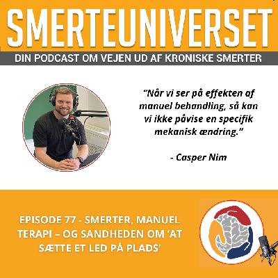 Episode 77 - Smerter, manuel terapi – og sandheden om 'at sætte et led på plads' Episode 77 - Smerter, manuel terapi – og sandheden om 'at sætte et led på plads'