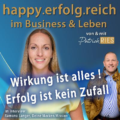 Wirkung ist alles - Erfolg ist kein Zufall Wirkung ist alles - Erfolg ist kein Zufall