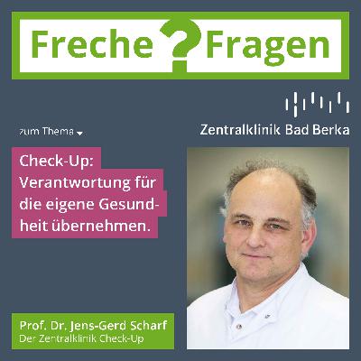 Freche Fragen an Prof. Dr. med. Jens-Gerd Scharf: Verantwortung für die eigene Gesundheit übernehmen.