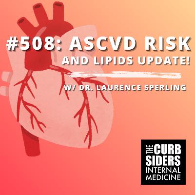 #508: ASCVD Risk & Lipids Update! PREVENT, ApoB, Lp(a) + Next-Gen Therapies #508: ASCVD Risk & Lipids Update! PREVENT, ApoB, Lp(a) + Next-Gen Therapies