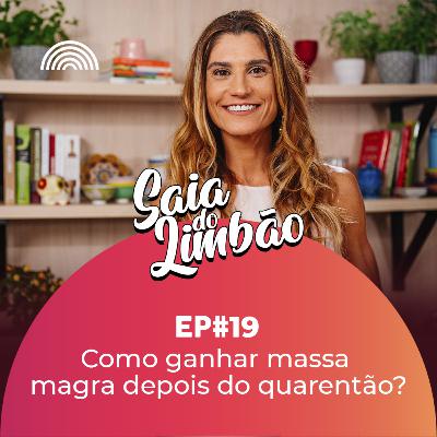 T01EP19 | Como ganhar massa magra depois do quarentão? T01EP19 | Como ganhar massa magra depois do quarentão?