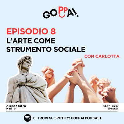 Episodio 8: L'arte come strumento sociale