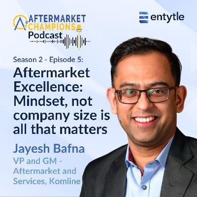 Aftermarket Excellence: Mindset, not company size is all that matters