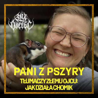 Pani z pszyry tłumaczy Złemu Ojcu: Jak działa chomik