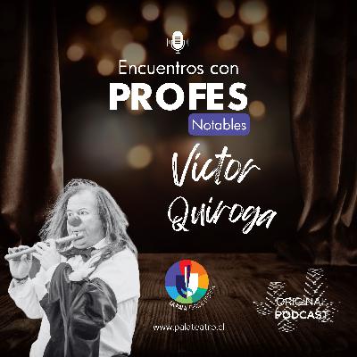 Episodio N° 6: Víctor Quiroga Pérez: El Arte del Payaso y el Teatro de Muñecos