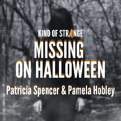 MISSING ON HALLOWEEN: Patricia Spencer & Pamela Hobley