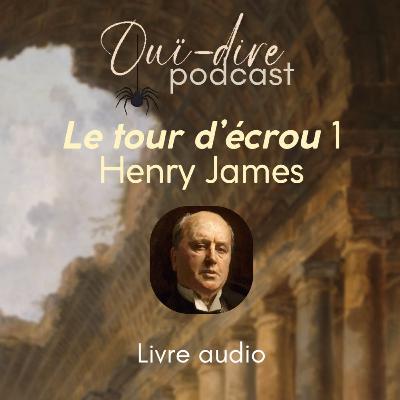 Henry James - Le tour d'écrou 1 Henry James - Le tour d'écrou 1