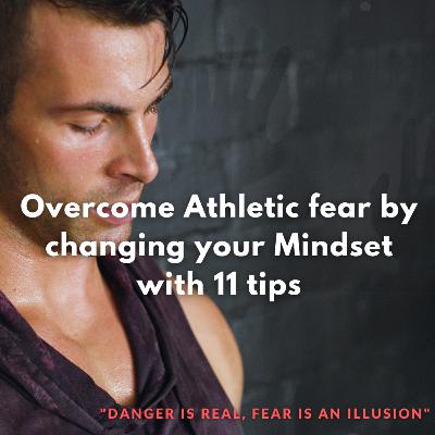 Overcome Athletic fear by changing your Mindset with 11 tips | Growth Mindset