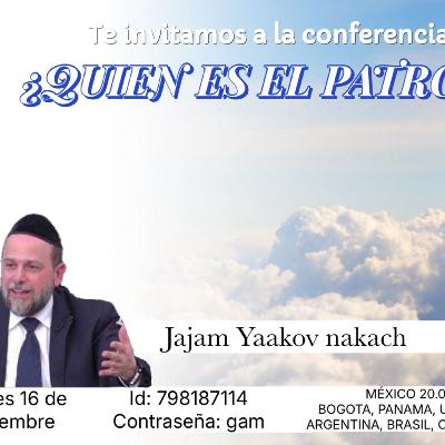 RAB YAAKOV NACACH- QUIEN ES EL PATRON?