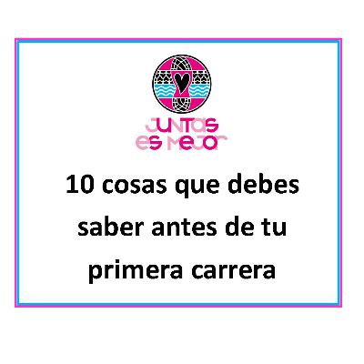 Las 10 cosas que debes saber antes de tu primera carrera