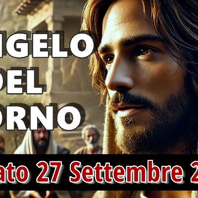 VANGELO DEL GIORNO SABATO 27 SETTEMBRE 2025 ❤️ Nessuno capiva, ma temevano di chiedere