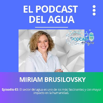 #63 ENTREVISTA A MIRIAM BRUSILOVSKY