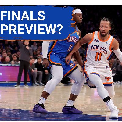 FINAL BOSS: Would The New York Knicks HAVE A CHANCE Against The Thunder In The NBA Finals?