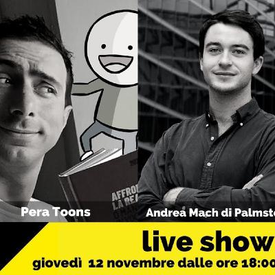 LIVE SHOW puntata 8 con Pera Toons / Alessandro Perugini e Eat & Joy / Andrea Mach di Palmstein