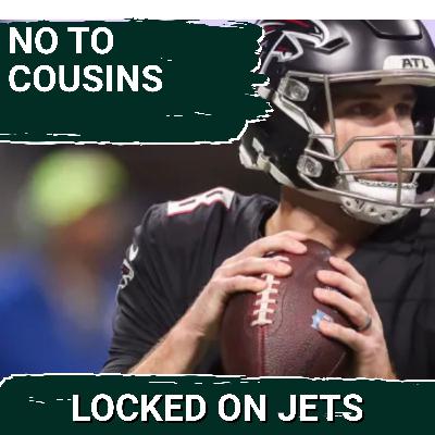 Kirk Cousins NOT a Fit—New York Jets Quarterback Options DISSECTED, Malik Willis and Tanner McKee Debated