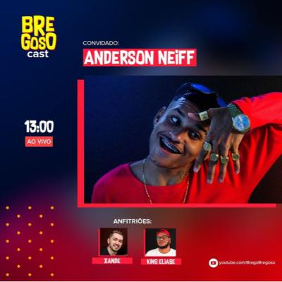 Anderson Neiff - Bregoso Cast #01