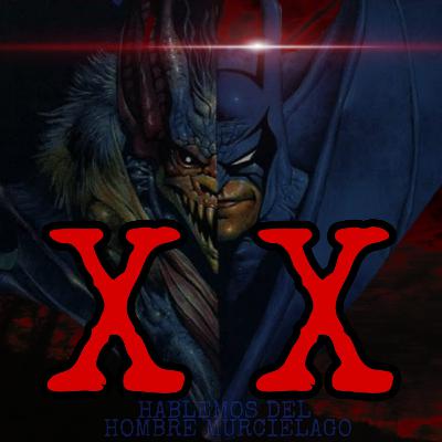 Episodio Veinte: Haría cualquier cosa por amor, pero nunca eso, Man Bat.