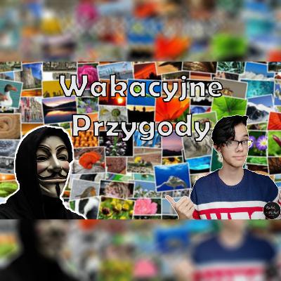Trochę wspomnień tamtych dni ... Wakacyjne Przygody