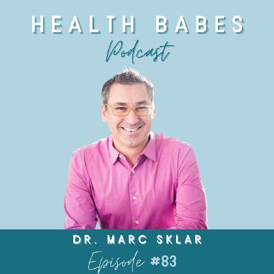 #083 Optimizing Your Fertility with Dr. Marc Sklar
