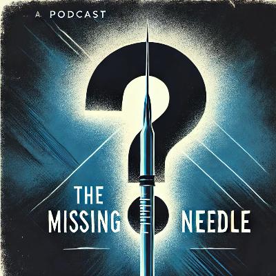 The Missing Needle - Episode 13 - Born to Lead