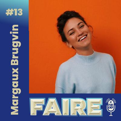 #13 - Margaux Brugvin : faire l'histoire de l'art