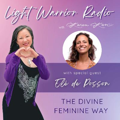The Divine Feminine Way with Elé de Posson The Divine Feminine Way with Elé de Posson