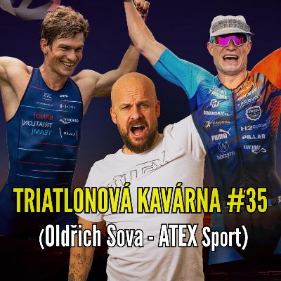 Triatlonová kavárna #35 (Oldřich Sova - ATEX Sport)
